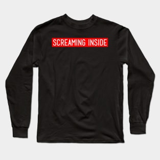 Screaming Inside Long Sleeve T-Shirt